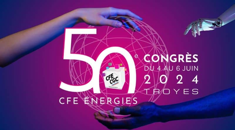mains autour d'un globe terrestre avec des mots écrits : 50ème congrès CFE Energies du 4 au 6 juin 2024 Troyes