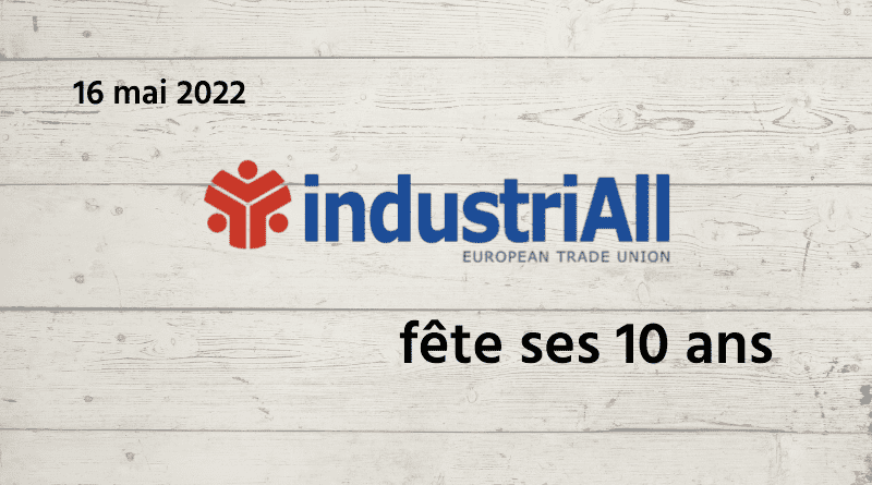 industriAll European Trade Union a 10 ans
